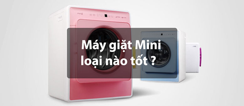 May Giat Mini Loai Nao Tot